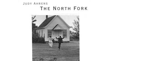 the north fork by Judy Ahrens