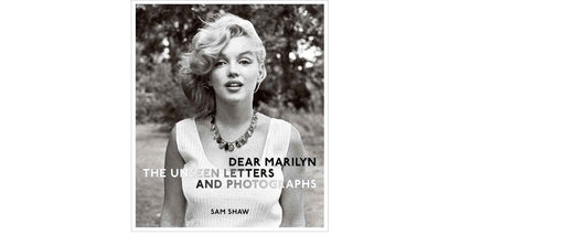 dear marilyn: the unseen letters and photographs