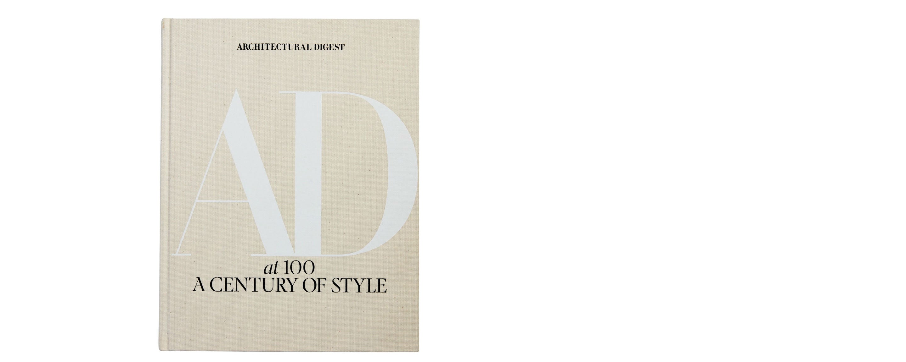 Architectural Digest at 100: A Century of Style by Architectural Digest,  Hardcover